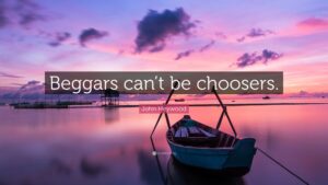 Choosing with Confidence: Why You Should Never Settle or Beg